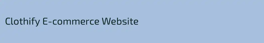 Clothify E-commerce Website